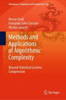 Methods and Applications of Algorithmic Complexity : Beyond Statistical Lossless Compression