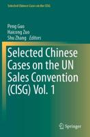 Selected Chinese Cases on the UN Sales Convention (CISG). Vol. 1