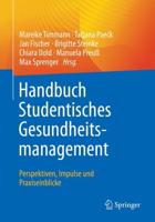 Handbuch Studentisches Gesundheitsmanagement - Perspektiven, Impulse Und Praxiseinblicke