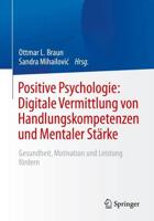 Positive Psychologie: Digitale Vermittlung Von Handlungskompetenzen Und Mentaler Stärke