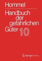 Handbuch Der Gefährlichen Güter. Band 10: Merkblätter 3735-3934. Hommel,G.(Hg):Hdb gefährl.Güter (Bände)
