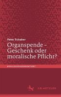 Organspende - Geschenk Oder Moralische Pflicht?