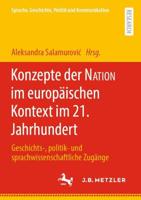 Konzepte Der NATION Im Europäischen Kontext Im 21. Jahrhundert Sprache, Geschichte, Politik Und Kommunikation