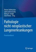 Pathologie Nicht-Neoplastischer Lungenerkrankungen