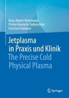 Jetplasma in Praxis Und Klinik