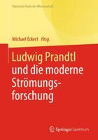 Ludwig Prandtl Und Die Moderne Strömungsforschung