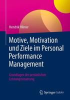 Motive, Motivation Und Ziele Im Personal Performance Management