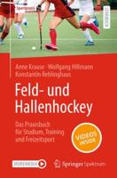 Feld- Und Hallenhockey - Das Praxisbuch Für Studium, Training Und Freizeitsport