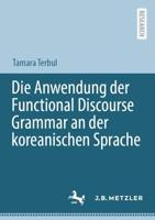 Die Anwendung Der Functional Discourse Grammar an Der Koreanischen Sprache