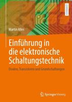 Einführung in Die Elektronische Schaltungstechnik: Grundlagen Und Bauelemente