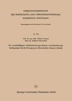 Die Zweckmäigsten Gütebestimmungsverfahren Und Brikettierungs-Bedingungen Bei Der Erzeugung Von Braunkohlen-Eisenerz-Briketts