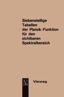 Seven-Figure Tables of the Planck Function for the Visible Spectrum / Siebenstellige Tabellen Der Planck-Funktion Für Den Sichtbaren Spektralbereich