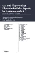 Arzt und Hypertoniker Allgemeinärztliche Aspekte der Zusammenarbeit : Ein interdisziplinäres Gespräch. 2. Essener Hypertonie-Kolloquium Schloß Hugenpoet 17./18. November 1978