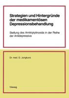 Strategien und Hintergründe der medikamentösen Depressionsbehandlung : Stellung des Amitriptylinoxids in der Reihe der Antidepressiva
