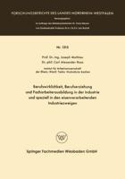 Berufswirklichkeit, Berufserziehung Und Facharbeiterausbildung in Der Industrie Und Speziell in Den Eisenverarbeitenden Industriezweigen