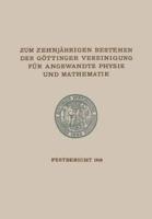 Zum Zehnjährigen Bestehen Der Göttinger Vereinigung Für Angewandte Physik Und Mathematik