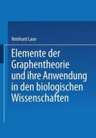 Elemente Der Graphentheorie Und Ihre Anwendung in Den Biologischen Wissenschaften