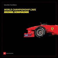 World Championship Cars: Michael Schumacher