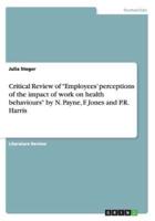 Critical Review of "Employees' perceptions of the impact of work on health behaviours" by N. Payne, F. Jones and P.R. Harris