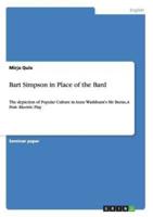 The depiction of Popular Culture with "The Simpsons" in Anne Washburn's "Mr. Burns, a Post-Electric Play":Bart Simpson in Place of the Bard