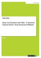 Essay on Literature into Film. "A Streetcar Named Desire" from Tennessee Williams