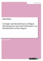 Geologie und Eiszeitformen auf Rügen.Entstehung der Insel und Vorkommen von Eiszeitformen in ihrer Region