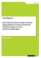 Die Gestalt der Jenny Treibel und ihrer Gegenspielerin Corinna Schmidt bei Theodor Fontane in zwei Literaturverfilmungen