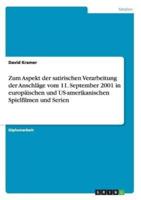 Zum Aspekt der satirischen Verarbeitung der Anschläge vom 11. September 2001 in europäischen und US-amerikanischen Spielfilmen und Serien