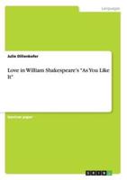 Love in William Shakespeare's "As You Like It"