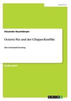 Octavio Paz und der Chiapas-Konflikt:Eine Auseinandersetzung