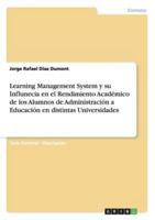 Learning Management System y su Influnecia en el Rendimiento Académico de los Alumnos de Administración a Educación en distintas Universidades