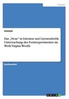Das „Neue" in Literatur und Literaturkritik. Untersuchung des Formexperimentes im Werk Virgina Woolfs