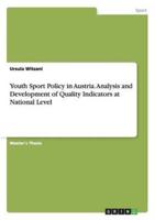 Youth Sport Policy in Austria. Analysis and Development of Quality Indicators at National Level