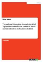 The Cultural Disruption Through the Civil Rights Movement in the American South and Its Reflection in Southern Politics