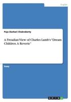 A Freudian View of Charles Lamb's "Dream Children. A Reverie"