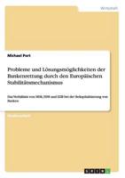 Probleme Und Lösungsmöglichkeiten Der Bankenrettung Durch Den Europäischen Stabilitätsmechanismus