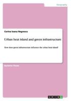 Urban heat island and green infrastructure:How does green infrastructure influence the urban heat island?