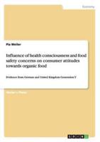 Influence of health consciousness and food safety concerns on consumer attitudes towards organic food:Evidence from German and United Kingdom Generation Y