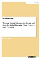 Working Capital Management During and After the Global Financial Crisis. Evidence from Germany
