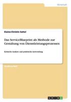 Das ServiceBlueprint als Methode zur Gestaltung  von Dienstleistungsprozessen:Kritische Analyse und praktische Anwendung