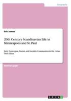 20th Century Scandinavian Life in Minneapolis and St. Paul