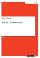 Can the UN reform itself?
