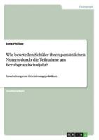 Wie Beurteilen Schüler Ihren Persönlichen Nutzen Durch Die Teilnahme Am Berufsgrundschuljahr?