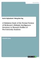 A Validation Study of the Persian Version of McKenzie's Multiple Intelligences Inventory to Measure Profiles of Pre-University Students