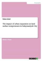 The Impact of Urban Expansion on Land Surface Temperatures in Sulaymaniyah City