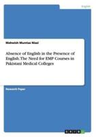Absence of English in the Presence of English. The Need for EMP Courses in Pakistani Medical Colleges