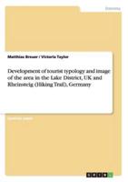 Development of Tourist Typology and Image of the Area in the Lake District, UK and Rheinsteig (Hiking Trail), Germany