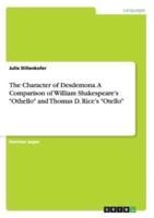 The Character of Desdemona. A Comparison of William Shakespeare's "Othello" and Thomas D. Rice's "Otello"