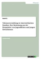 Toleranzvermittlung in Österreichischen Familien. Ihre Bedeutung Aus Der Perspektive Von Jugendlichen Und Jungen Erwachsenen