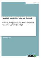 Critical perspectives on Marx's approach to Social Classes in Society